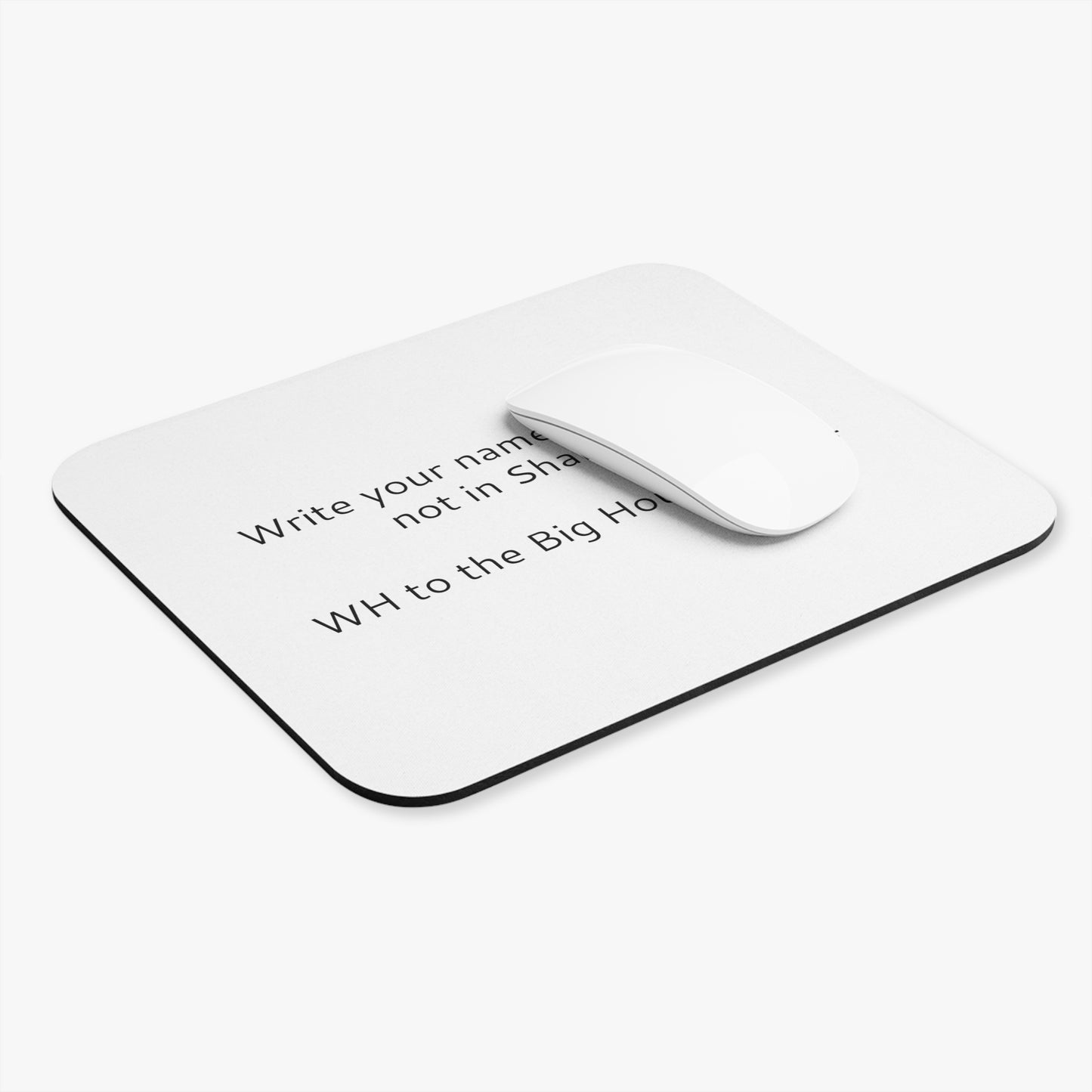 "Write your name in history" Mouse Pad (Rectangle)