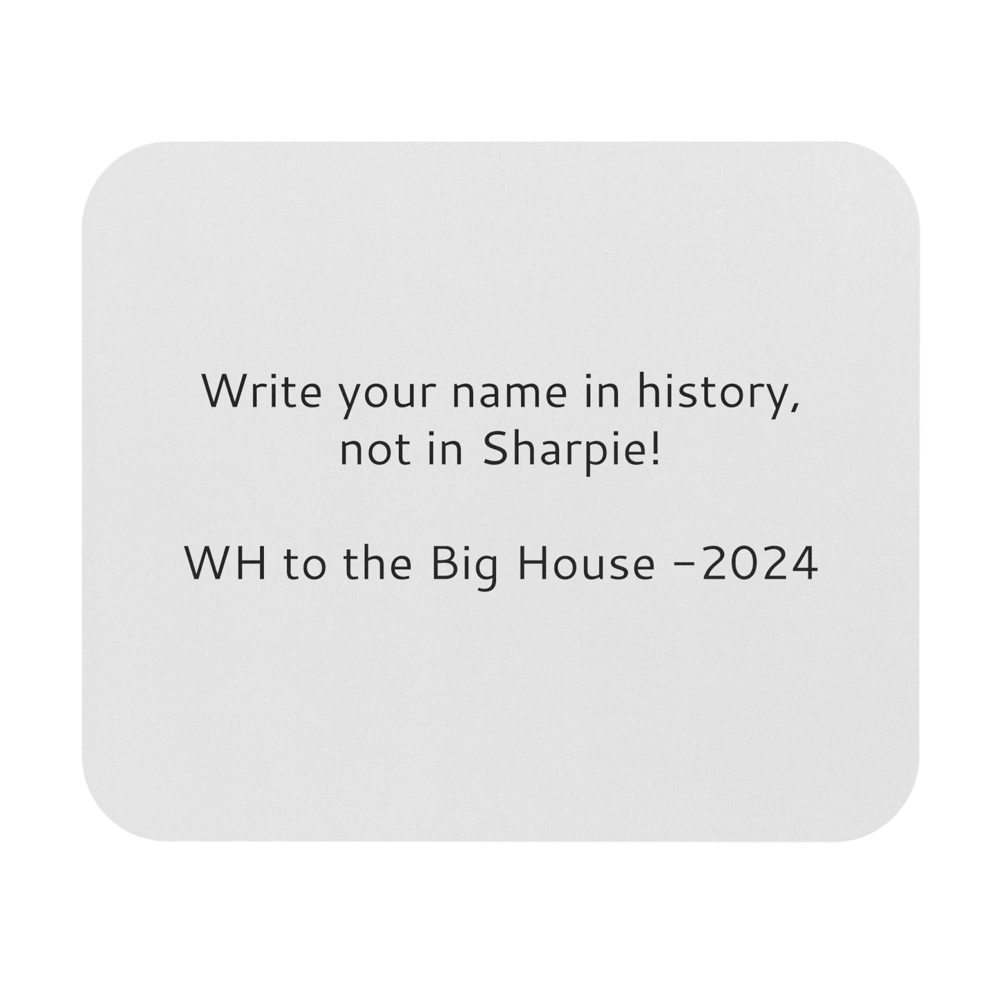 "Write your name in history" Mouse Pad (Rectangle)